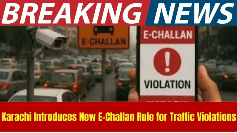 Karachi Introduces New E-Challan Rule for Traffic Violations (2025)
